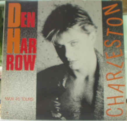 Photo Pochette recto Disques vinyles Vinyls Maxi Single 45 tours du chanteur italien Den Harrow (Stefano Zandri) - Charleston - Bad Boy - 1986 - Carrere Remix Club Dub Italo Disco Prix estimations Tubes années 80 Vinyleticketomania