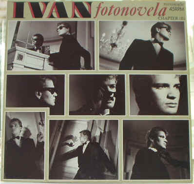 Prix estimations du Disque vinyle Maxi Single 45 tours du chanteur espagnol Ivan (Juan Carlos Ramos Vaquero) - Fotonovela(Chapter II) - Cena Fria(Instrumental) - Photographie de la pochette recto - 1984 CBS RECORDS DISCOS SA - Disques Vinyls Remix Club Dub Tubes Italo Disco des années 80 - Vinyleticketomania