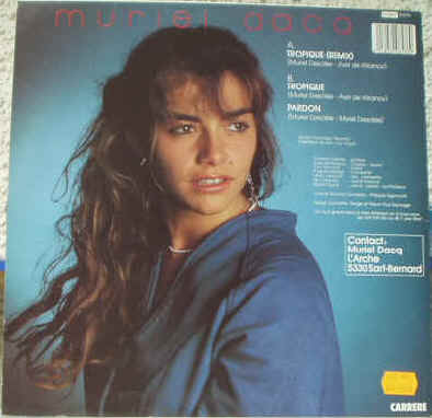 Prix argus estimations cote vente et achat du Disque vinyle Maxi Single 45 tours de la chanteuse belge Muriel Dacq (Muriel Desclée de Maredsous née le 11 juillet 1962) - Tropique Tropique (remix) - Pardon - 1985 Carrere - Photographie de la pochette verso(dos) - Disques Vinyls Remix Club Dub Tubes Hits de Chanson de Variété Belge Française Pop des années 80 - Vinyleticketomania